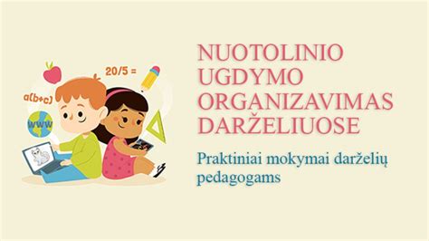 Vaizdinė medžiaga, iliustruojanti nuotolinio ugdymo veiklas darželyje