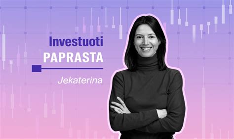 Jekaterina Govina pristato savo investavimo strategiją