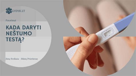 Laikas, kada geriausia atlikti nėštumo testą