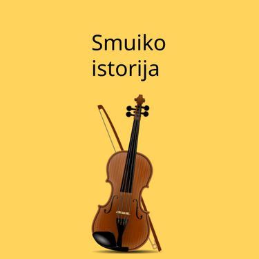 Smuiko istorija ir garsūs atlikėjai