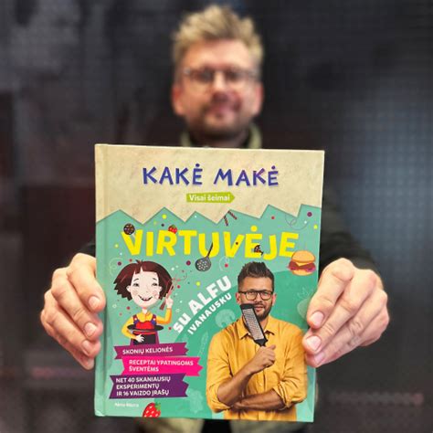 Alfas Ivanauskas ir Kakė Makė virtuvėje